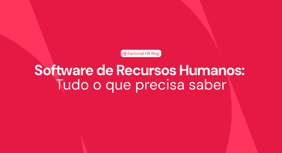 Tudo o que precisa saber sobre um Software de Recursos Humanos