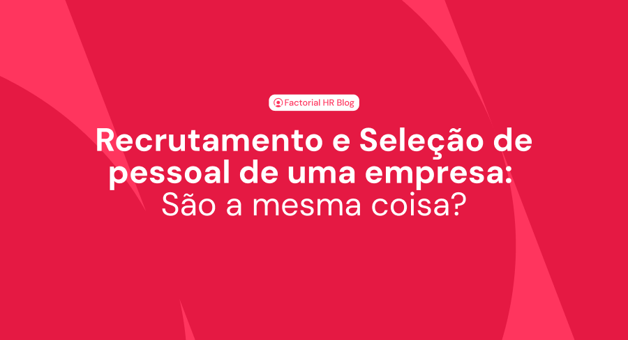 Recrutamento e seleção de pessoal de uma empresa