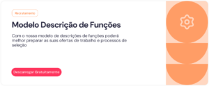 Com o nosso modelo de descrições de funções poderá melhor preparar as suas ofertas de trabalho e processos de seleção