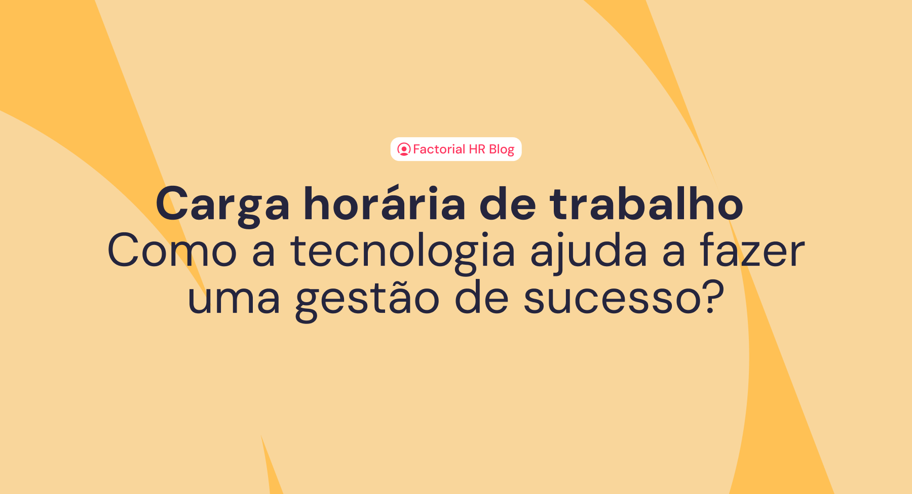 Carga horária de trabalho: como a tecnologia ajuda a fazer uma gestão de sucesso?