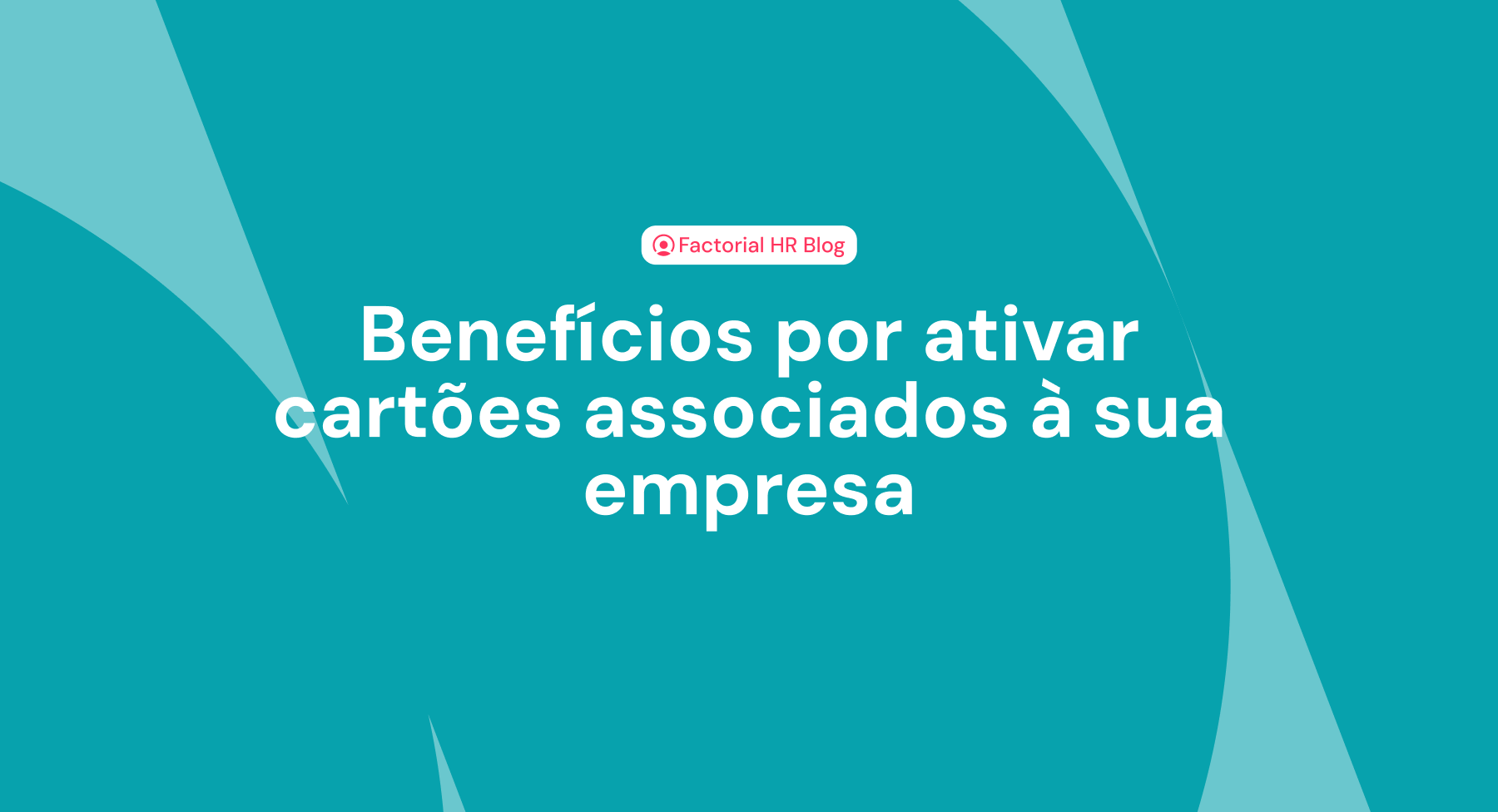 Benefícios de ativar cartões associados à sua empresa