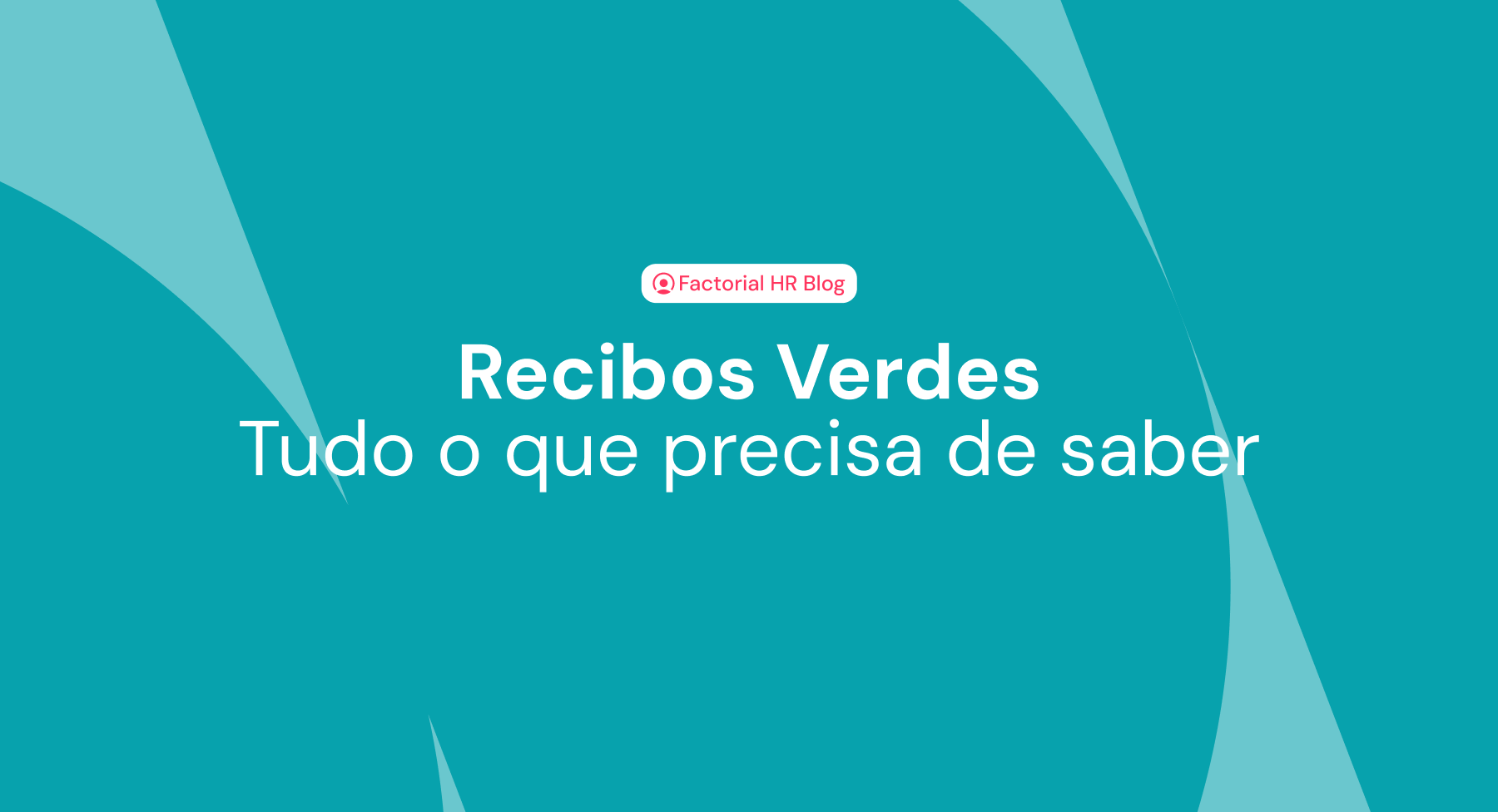 Recibos Verdes: tudo o que precisa de saber