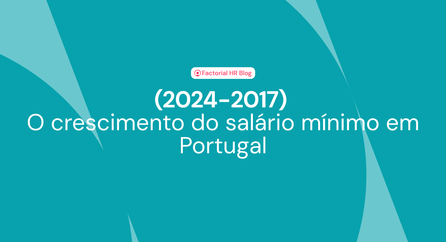 (2024-2017) O crescimento do salário mínimo em Portugal