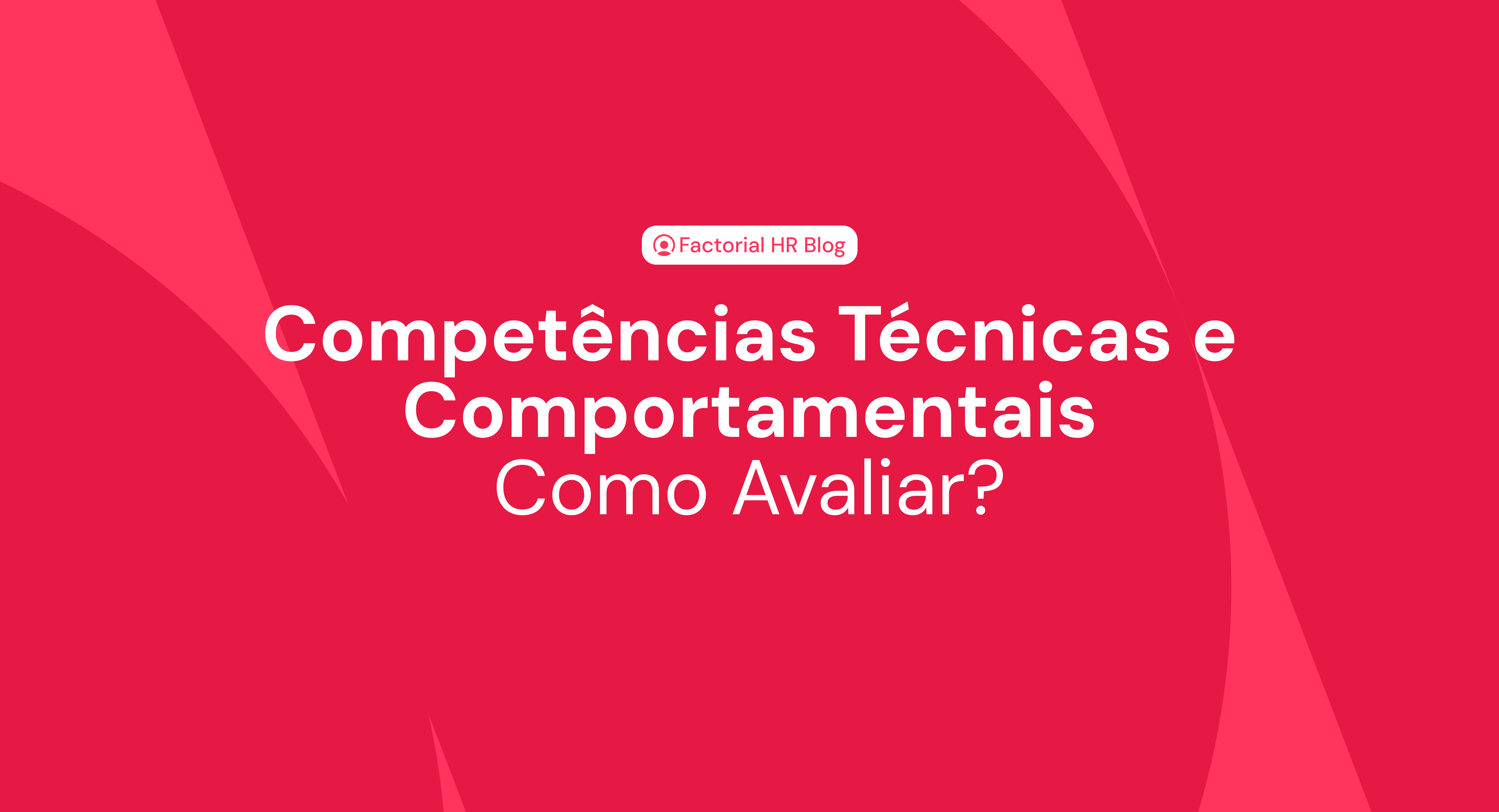 Avaliar as competências técnicas e comportamentais numa empresa