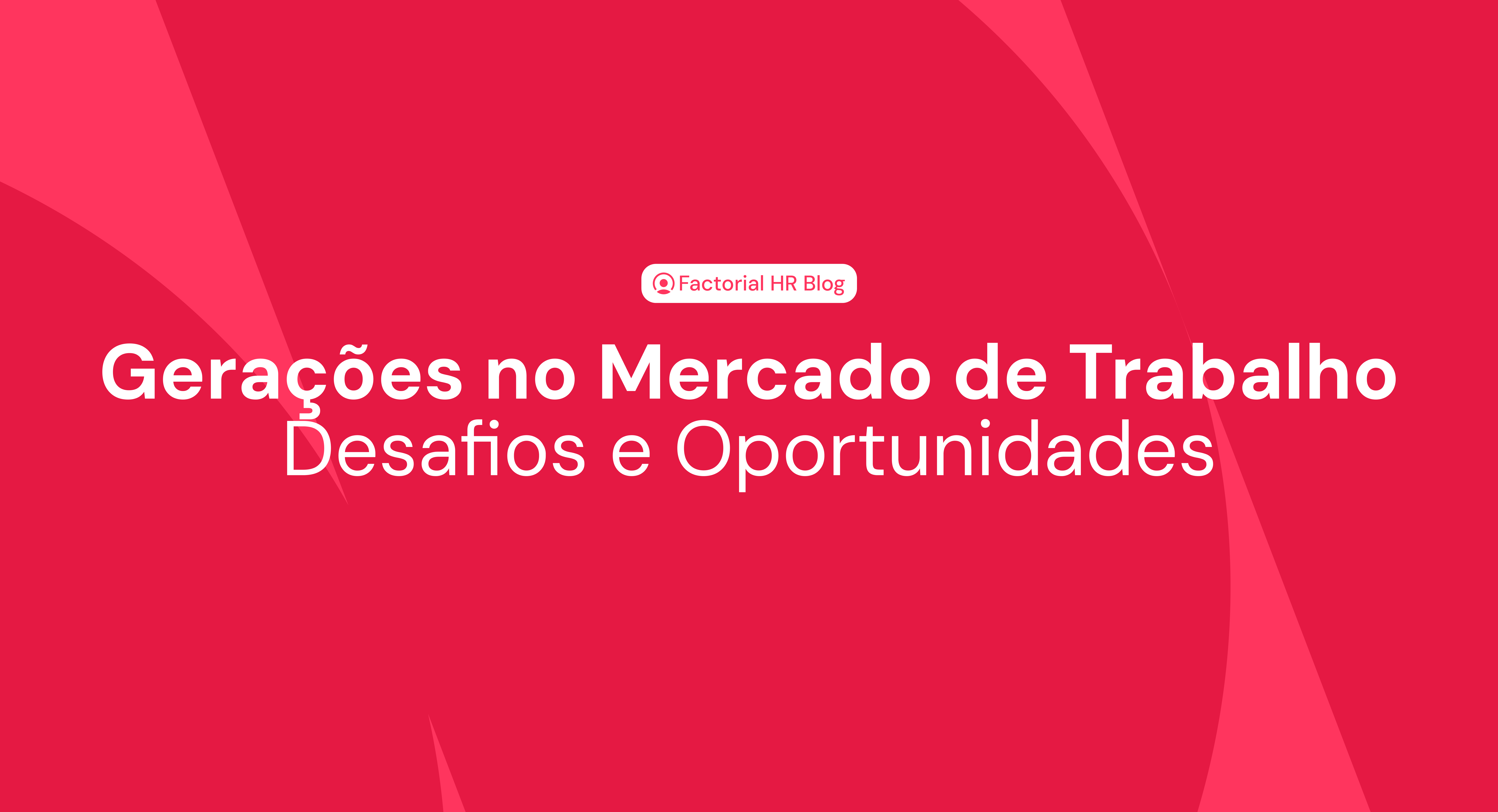 Os desafios e as oportunidades com as novas gerações no mercado