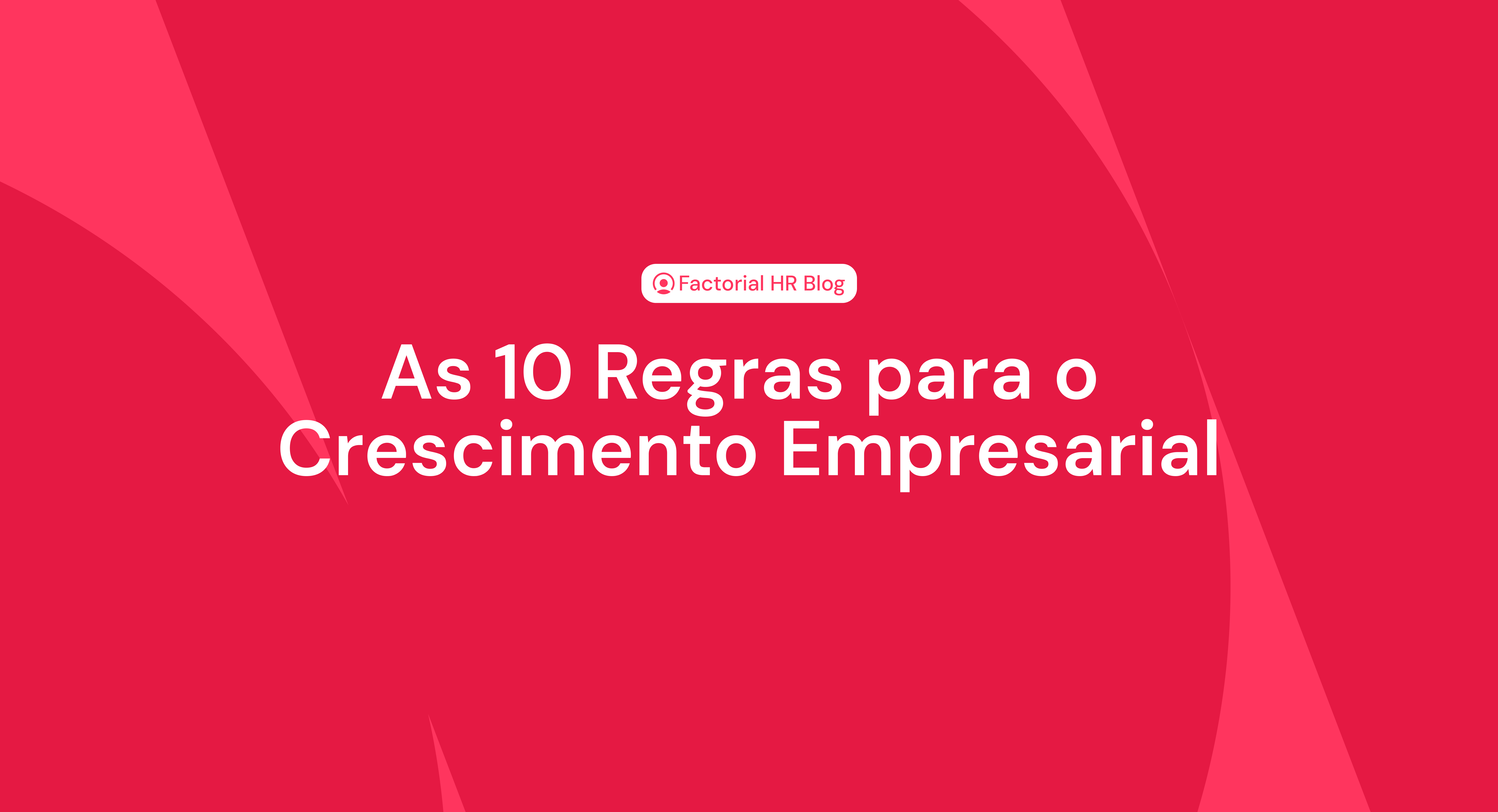 As 10 Regras para o Crescimento Empresarial