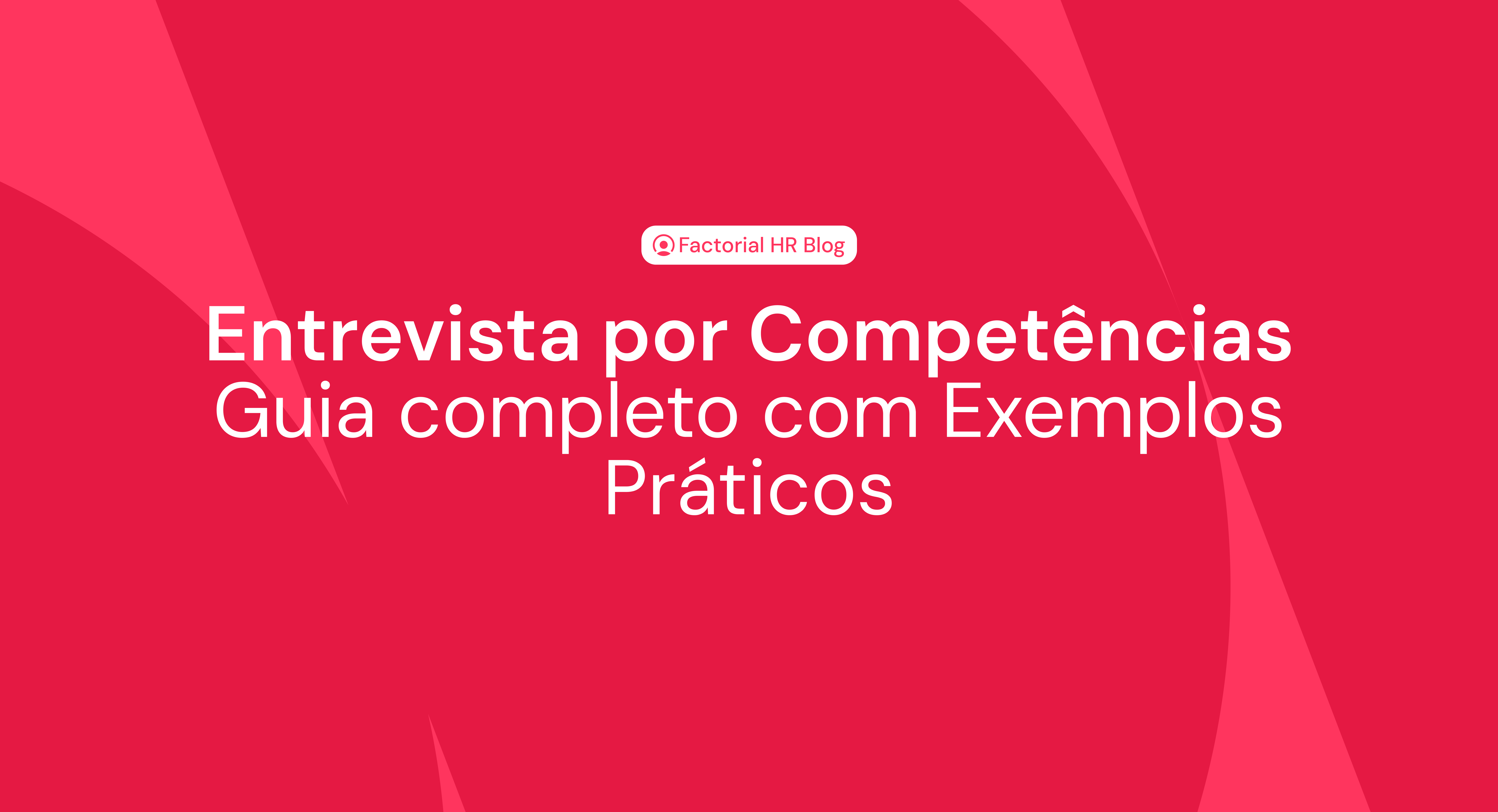 Entrevista por Competências: Guia completo com Exemplos Práticos