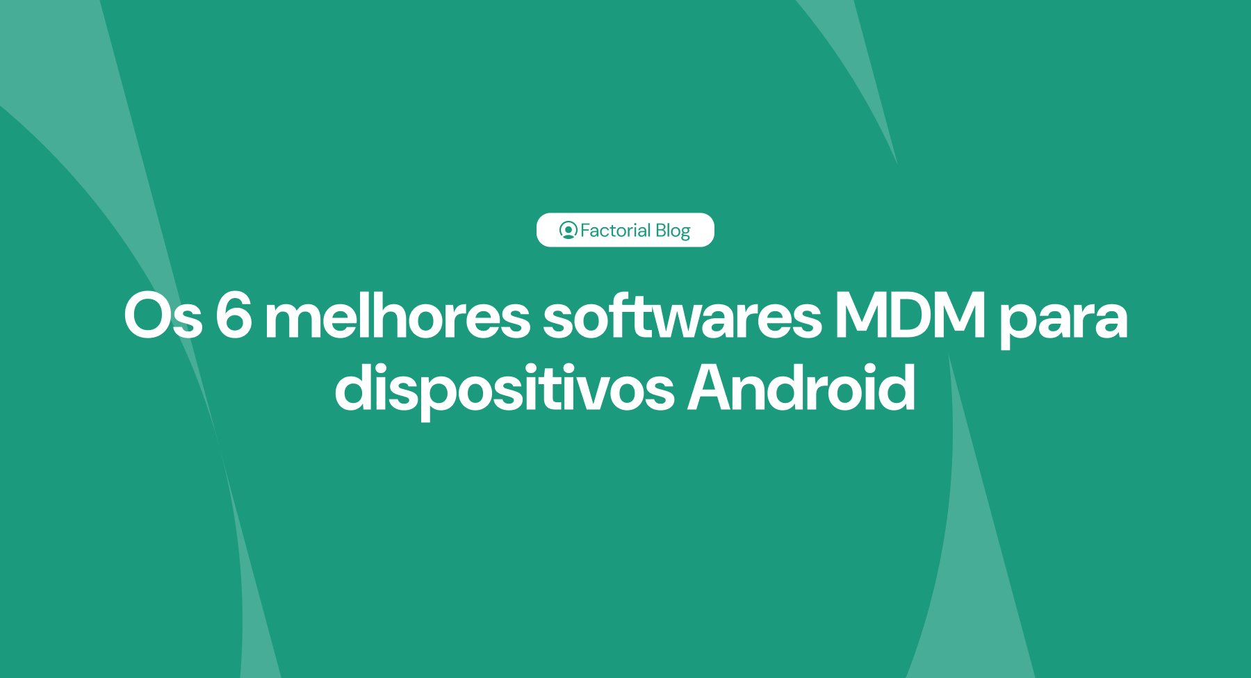 melhores softwares mdm para dispositivos Android