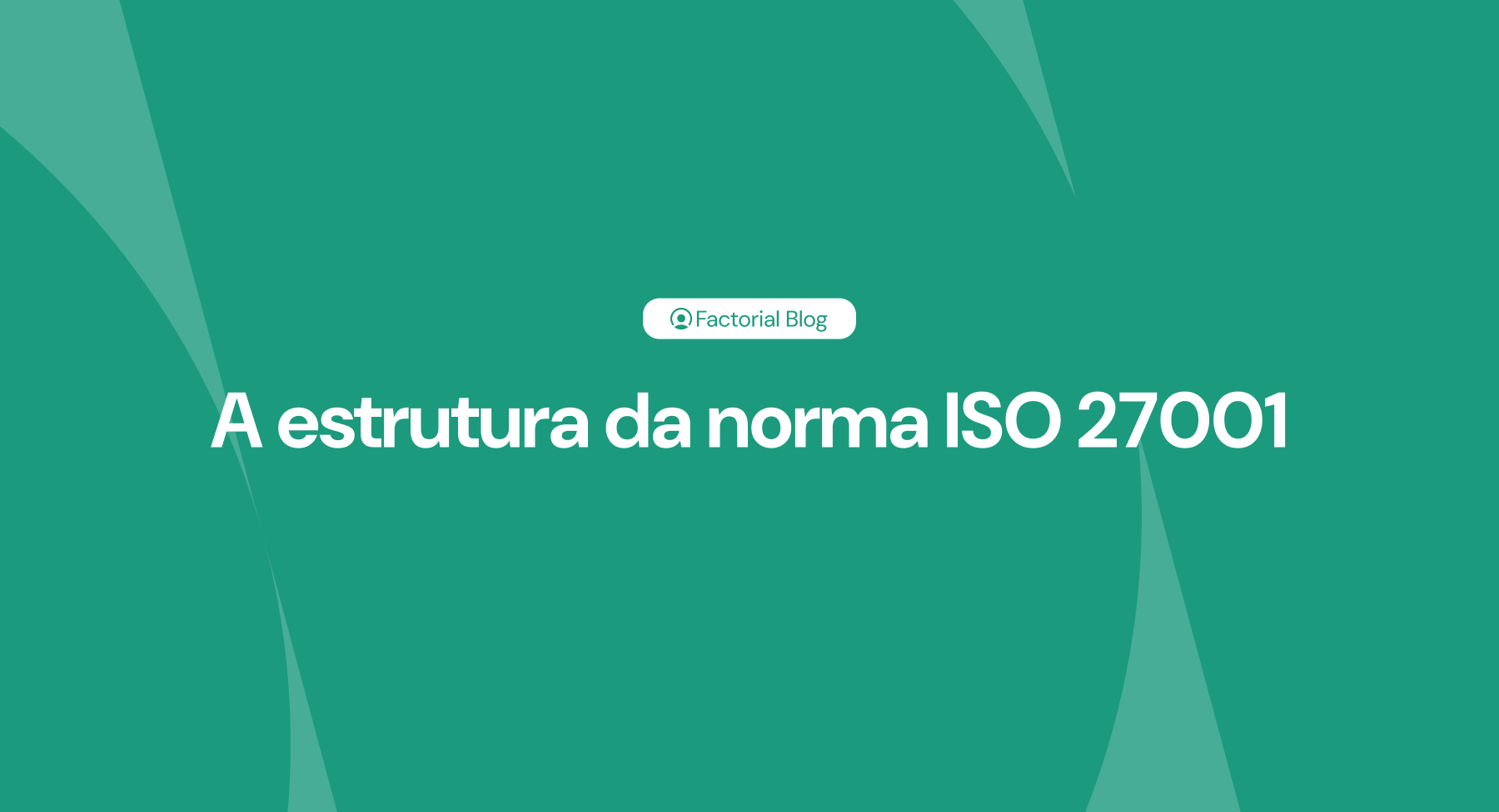 A estrutura da norma ISO 27001