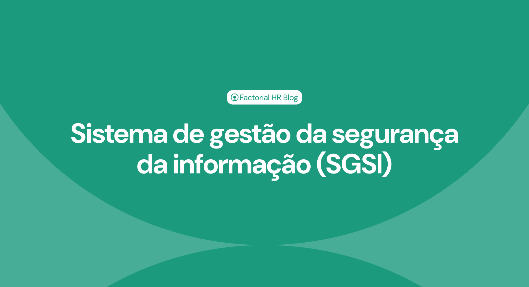 Sistema de gestão da segurança da informação (SGSI)