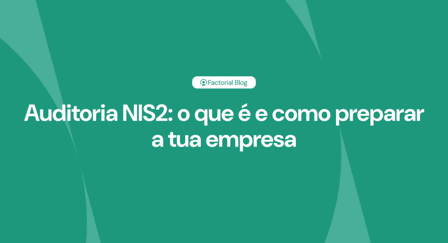 Auditoria NIS2 o que é e como preparar a tua empresa